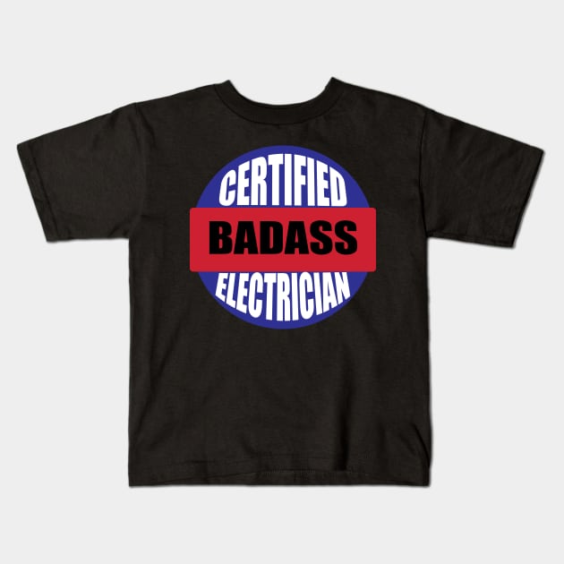 Certified badass Electrician Blue red white Design Kids T-Shirt by ArtoBagsPlus